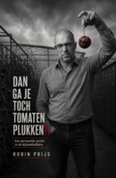 Dan ga je toch tomaten plukken?! B08WJW8SDX Book Cover