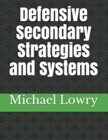 Defensive Secondary Strategies and Systems 1717803873 Book Cover