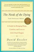 The Needs of the Dying: A Guide for Bringing Hope, Comfort, and Love to Life's Final Chapter 0060958219 Book Cover