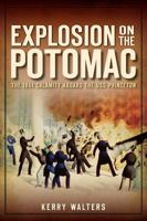 Explosion on the Potomac: The 1844 Calamity Aboard the USS Princeton 1626191972 Book Cover