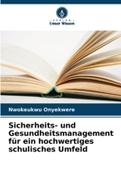 Sicherheits- und Gesundheitsmanagement für ein hochwertiges schulisches Umfeld (German Edition) 6207893867 Book Cover