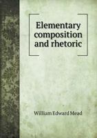 Elementary Composition and Rhetoric 1164630113 Book Cover