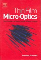 Thin Film Micro-Optics: New Frontiers of Spatio-Temporal Beam Shaping 0444517464 Book Cover