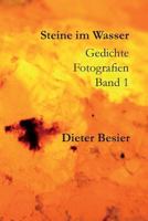 Steine im Wasser: Gedichte und Fotografien 1482335441 Book Cover