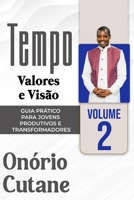 Tempo, Valores e Liderança: GUIA PRÁTICO PARA JOVENS PRODUTIVOS E TRANSFORMADORES (Juventude Bem-Sucedida) (Portuguese Edition) B0GS57Q1WH Book Cover