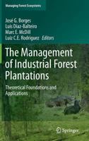 The Management of Industrial Forest Plantations: Theoretical Foundations and Applications 9401788987 Book Cover