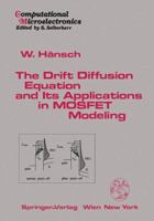 The Drift Diffusion Equation and Its Applications in MOSFET Modeling (Computational Microelectronics) 3211822224 Book Cover