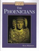 The Phoenicians (Cultures of the Past) 0761403094 Book Cover
