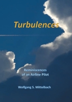 Turbulences: Remeiniscences of of an Airline Pilot 3754330047 Book Cover