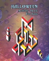 HALLOWEEN Activity Book For Kids: Happy Halloween, Fun and Amazing Maze Activity Book for Kids, 100 Mazes with solution, Glossy Cover with Unique Desi B08L3ZBBCP Book Cover