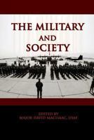 The Military and Society 147754769X Book Cover