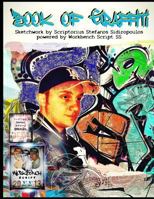 Book of Graffiti: Sketchwork by Scriptorius Stefanos Sidiropoulos 1530356415 Book Cover