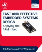 Fast and Effective Embedded Systems Design: Applying the Arm Mbed 0080977685 Book Cover