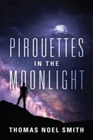 Pirouettes in the Moonlight 1478776994 Book Cover