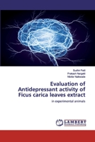 Evaluation of Antidepressant activity of Ficus carica leaves extract 6202521791 Book Cover