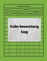 Coin Inventory Log: Collectors Coin Log Book for Cataloging Collections - 100 Pages - Coin Collection Notebook (8.5 x 11 Large) 1658688279 Book Cover