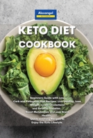 Keto Diet Cookbook: Beginners Guide with Low Carb and Ketogenic Diet Recipes. Live Healthy, Lose Weight, Lower Cholesterol and Reverse Diabetes. Boost ... and Easy Recipes to Enjoy the Keto Lifestyle. 1801600945 Book Cover