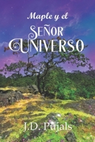 Maple y el Señor Universo (Spanish Edition) B0DB2CLB5Z Book Cover