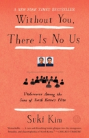 Without You, There Is No Us: My Time with the Sons of North Korea's Elite 0307720659 Book Cover
