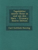 Tagebl�tter Unsrer Reise in Und Um Den Harz. 1019713666 Book Cover