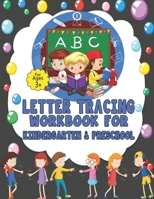 Letter Tracing Workbook For Kindergarten And Preschool: Tracing Alphabet Practice for Kids And Toddlers with Pen Control, Line Tracing, Letters and Numbers Tracing ( Ages 3+activity book ) Learn To Wr B08GV97Q81 Book Cover