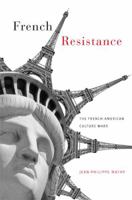 French Resistance: The French-American Culture Wars 0816634424 Book Cover