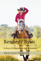 Kennedy Ryan: A Story of Adjustment and Adventure B0BSJLDH6K Book Cover