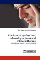 Craniofacial Dysfunction, Referred Symptoms and Intraoral Therapy 3838377923 Book Cover