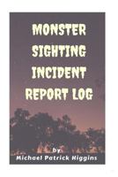 Monster Sighting Incident Report Log 1539713075 Book Cover