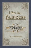 I Do is...Business B0DXC8MYDL Book Cover