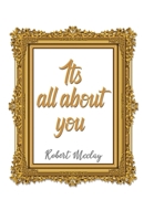 It's All About You 1915796792 Book Cover
