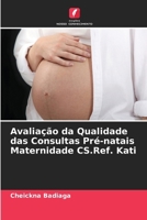 Avaliação da Qualidade das Consultas Pré-natais Maternidade CS.Ref. Kati (Portuguese Edition) 6630074777 Book Cover