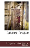 Beside Our Fireplace 1117589382 Book Cover