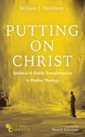 Putting on Christ: Spiritual and Bodily Transformation in Pauline Theology (Getting Changed) B0H2KFWMSP Book Cover