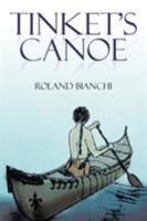Tinket's Canoe 1503570940 Book Cover