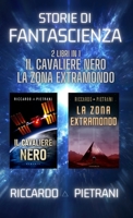 Storie di fantascienza - 2 libri in 1: Il Cavaliere Nero + La Zona Extramondo 1646737636 Book Cover