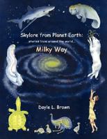 Skylore from Planet Earth: stories from around the world...Milky Way 1434345637 Book Cover
