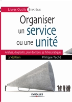 Organiser un service ou une unité: Analyse, diagnostic, plan d'actions, 33 fiches pratiques (French Edition) 221255754X Book Cover