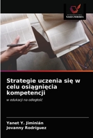 Strategie uczenia się w celu osiągnięcia kompetencji 6203698008 Book Cover