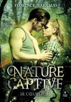 Nature Captive - Tome 3: Coeurs purs 2322018805 Book Cover
