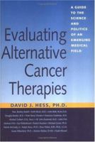 Evaluating Alternative Cancer Therapies: A Guide to the Science and Politics of an Emerging Medical Field 0813525942 Book Cover