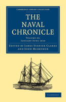 The Naval Chronicle, Volume 23 1277682690 Book Cover