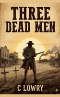 Three Dead Men B0G5RWZHKJ Book Cover