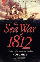 Sea Power in Its Relations to the War of 1812 Volume 2 ONLY 1512079715 Book Cover