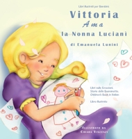 Libri Illustrati per Bambini: Vittoria Ama la Nonna Lucian� Libri sulle Emozioni. Storie della Buonanotte. Children's Book in Italian. Libro Illustrato 1801256063 Book Cover