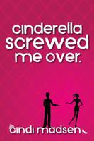 Cinderella Screwed Me Over