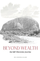 Beyond Wealth: My Self-Discovery Journey 1737463261 Book Cover