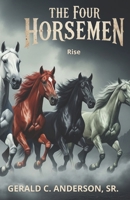 The Four Horsement - The Horsemen Rise B0GG6FVCS8 Book Cover