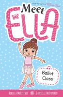Ballet Class (Meet Ella 5) 1761204289 Book Cover