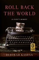 Roll Back the World: A Sister's Memoir 1647425719 Book Cover